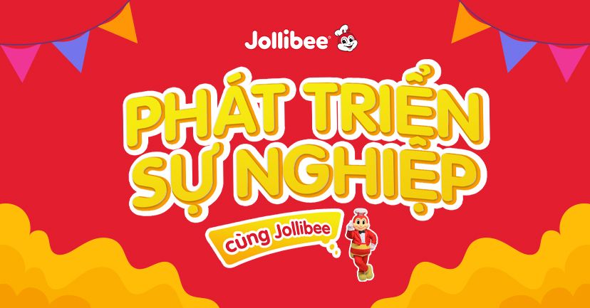 Chuỗi Gà Rán Jollibee tại TPHCM Tuyển Dụng Tổ Trưởng & Giám Sát Cửa Hàng