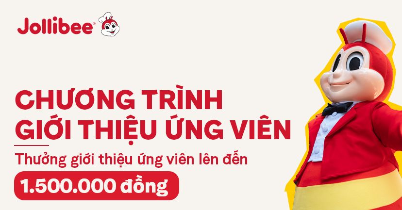 Chương Trình Giới Thiệu Ứng Viên Jollibee Việt Nam