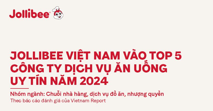 Jollibee Việt Nam Vào Top 5 Công Ty Dịch Vụ Ăn Uống Uy Tín năm 2024