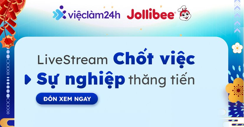 LIVESTREAM CHỐT VIỆC - SỰ NGHIỆP THĂNG TIẾN | Jollibee Việt Nam x Vieclam24h