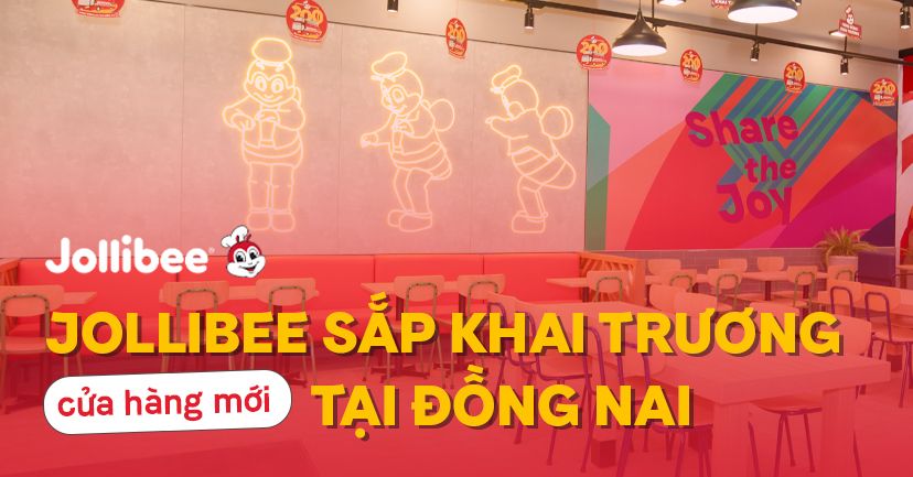 Jollibee Sắp Khai Trương Cửa Hàng Mới Tại Đồng Nai