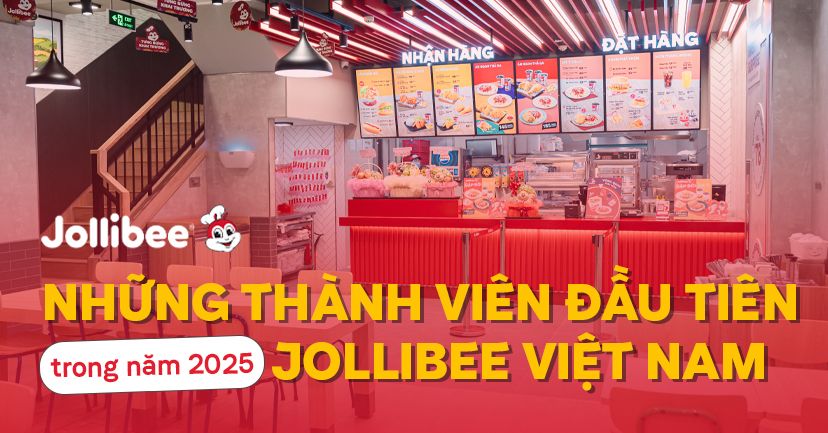 Những Thành Viên Đầu Tiên Trong Năm 2025 Của Jollibee Việt Nam