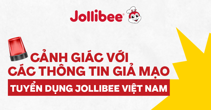 Cảnh Giác Với Các Thông Tin Giả Mạo Tuyển Dụng Jollibee Việt Nam