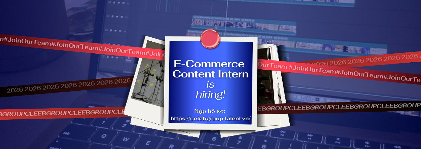 Tuyển dụng vị trí E-COMMERCE CONTENT INTERN - Mảng Đời sống/Công Nghệ/Đồ Chơi & Sở thích