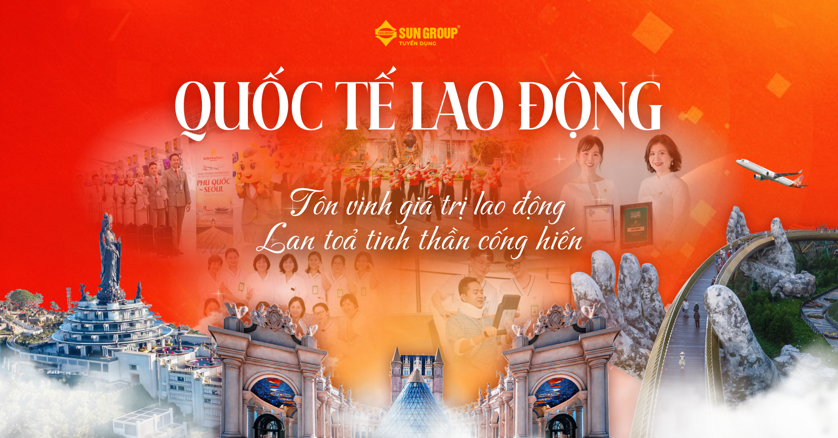 SUN GROUP MỪNG QUỐC TẾ LAO ĐỘNG 1/5 - TÔN VINH GIÁ TRỊ LAO ĐỘNG, LAN TỎA TINH THẦN CỐNG HIẾN 