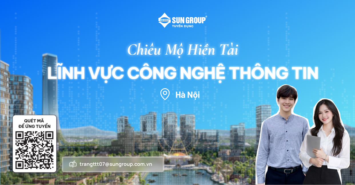 GIA NHẬP SUN GROUP - DẪN LỐI CÔNG NGHỆ, BỨT PHÁ TƯƠNG LAI