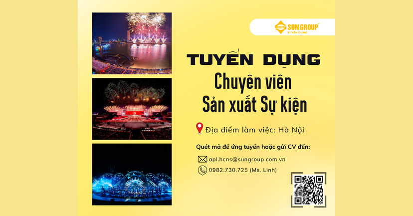 SUN GROUP TUYỂN DỤNG CHUYÊN VIÊN SẢN XUẤT SỰ KIỆN - HÀ NỘI