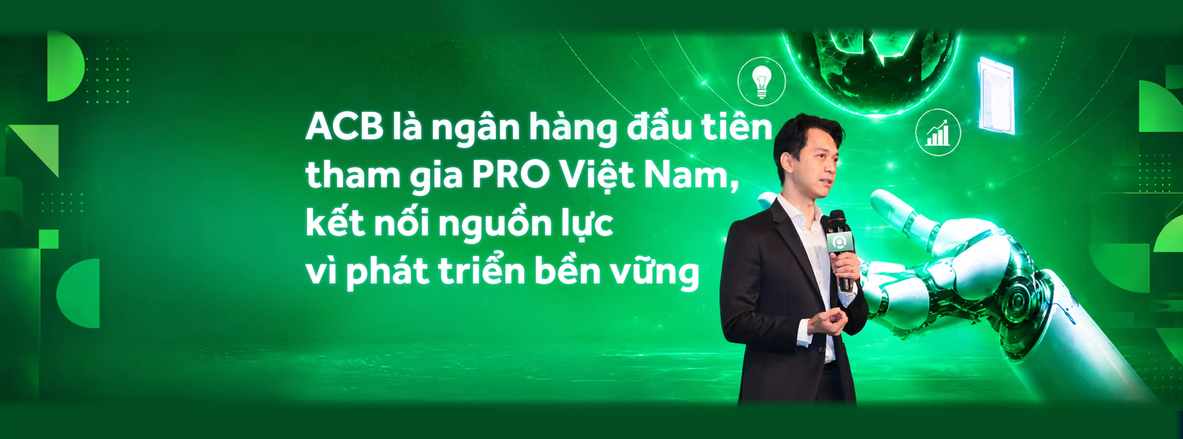 ACB là ngân hàng đầu tiên tham gia PRO Việt Nam, kết nối nguồn lực vì phát triển bền vững