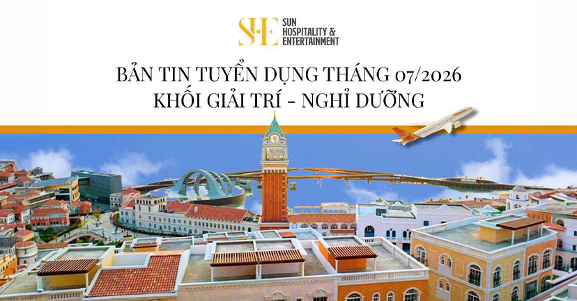 BẢN TIN TUYỂN DỤNG - KHỐI GIẢI TRÍ NGHỈ DƯỠNG