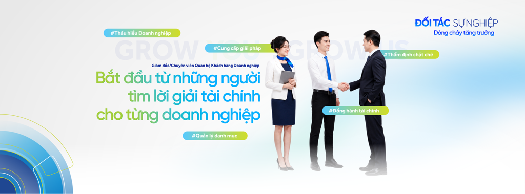 Vùng 6 – Giám đốc/Chuyên viên Quan hệ Khách hàng Doanh nghiệp