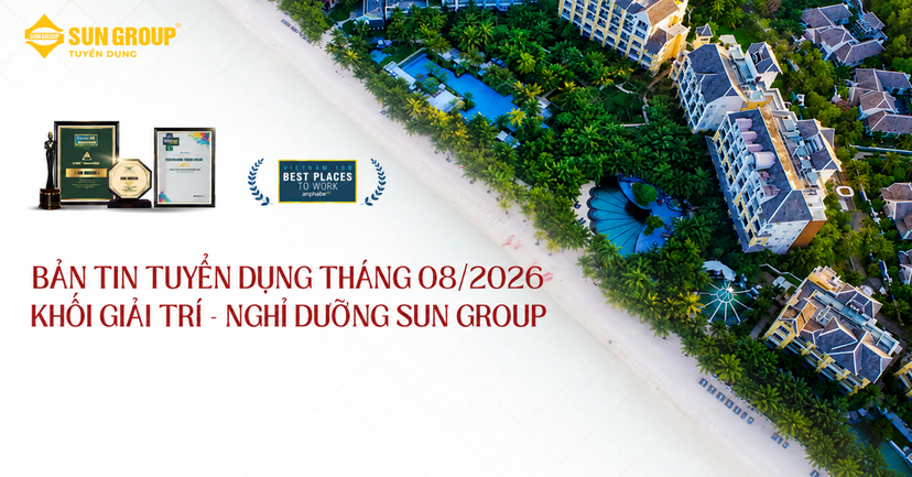 BẢN TIN TUYỂN DỤNG KHỐI GIẢI TRÍ - NGHỈ DƯỠNG (S.H.E) - CƠ HỘI NGHỀ NGHIỆP THÁNG 08/2026