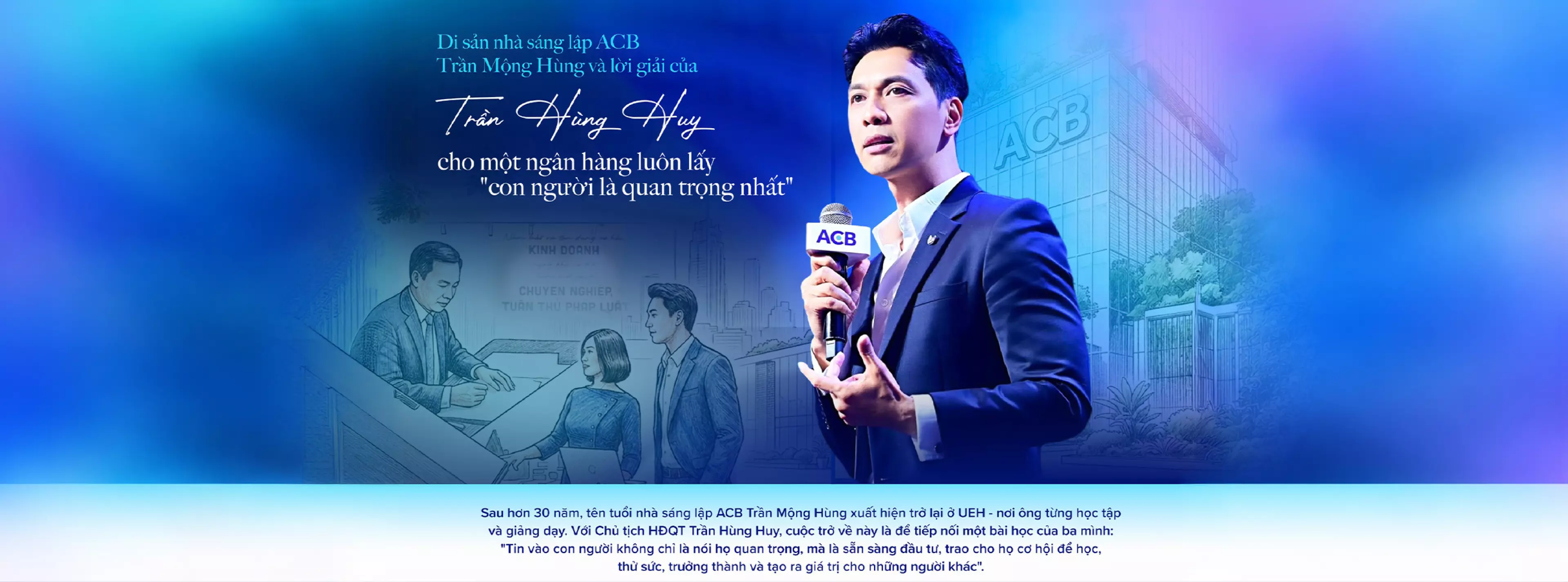 Di sản nhà sáng lập ACB Trần Mộng Hùng và lời giải của Trần Hùng Huy cho một ngân hàng luôn lấy “con người là quan trọng nhất”