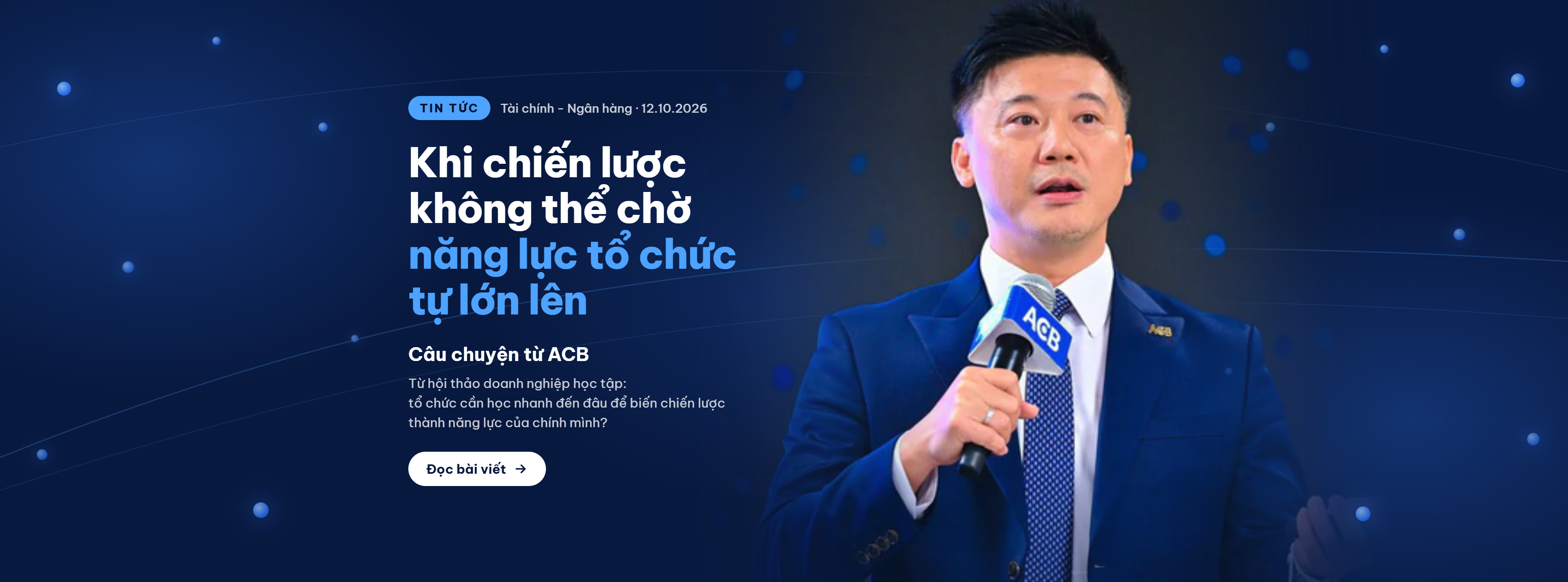 Khi chiến lược không thể chờ năng lực tổ chức tự lớn lên: Câu chuyện từ ACB