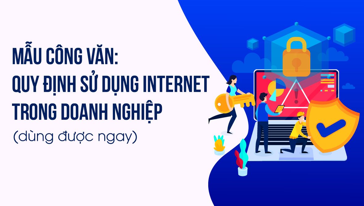 Mẫu công văn: Quy định sử dụng internet trong doanh nghiệp (dùng được ngay)