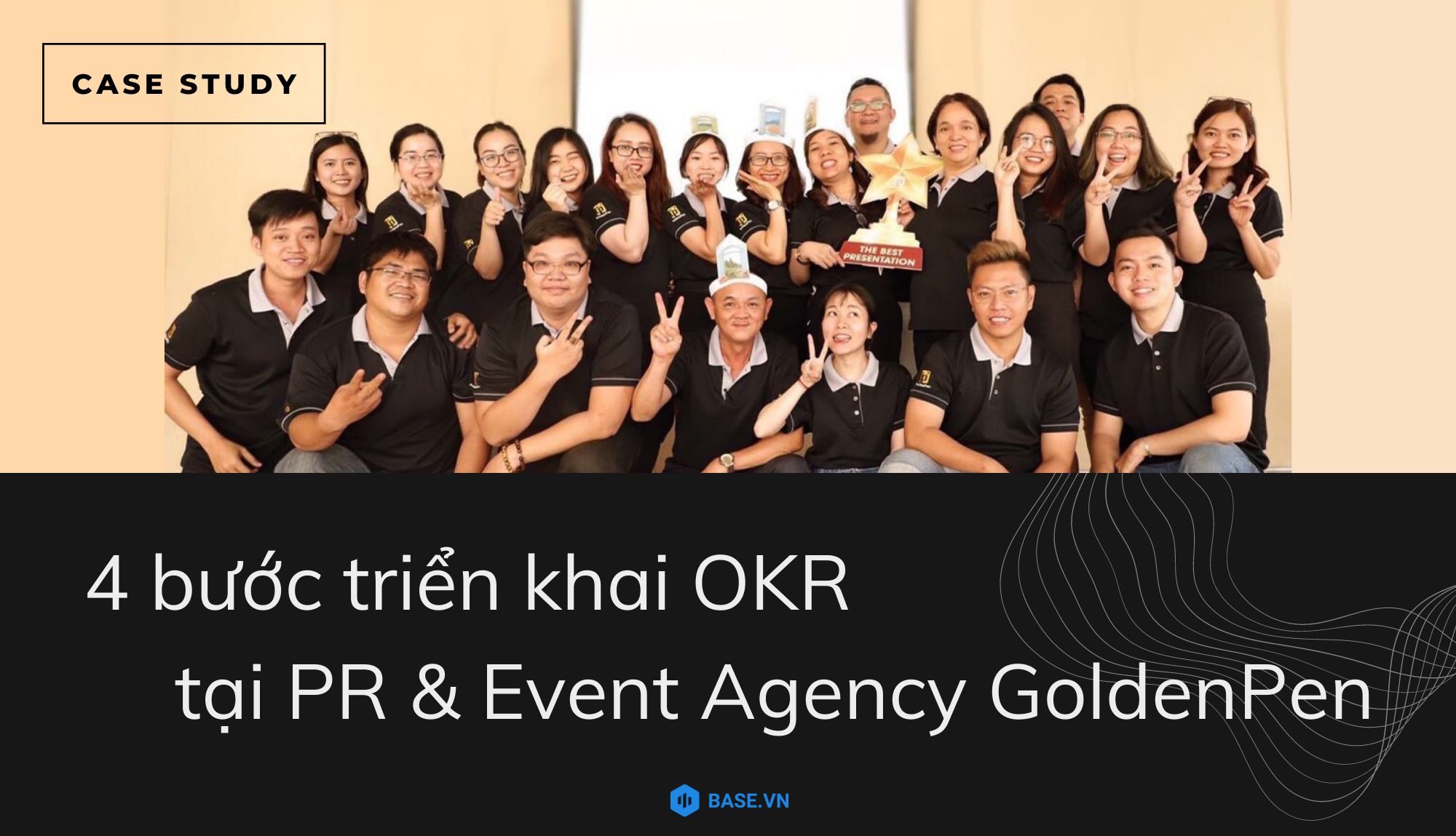 Case study: 4 bước triển khai OKR trên giải pháp Base Goal tại GoldenPen PR&Event Agency