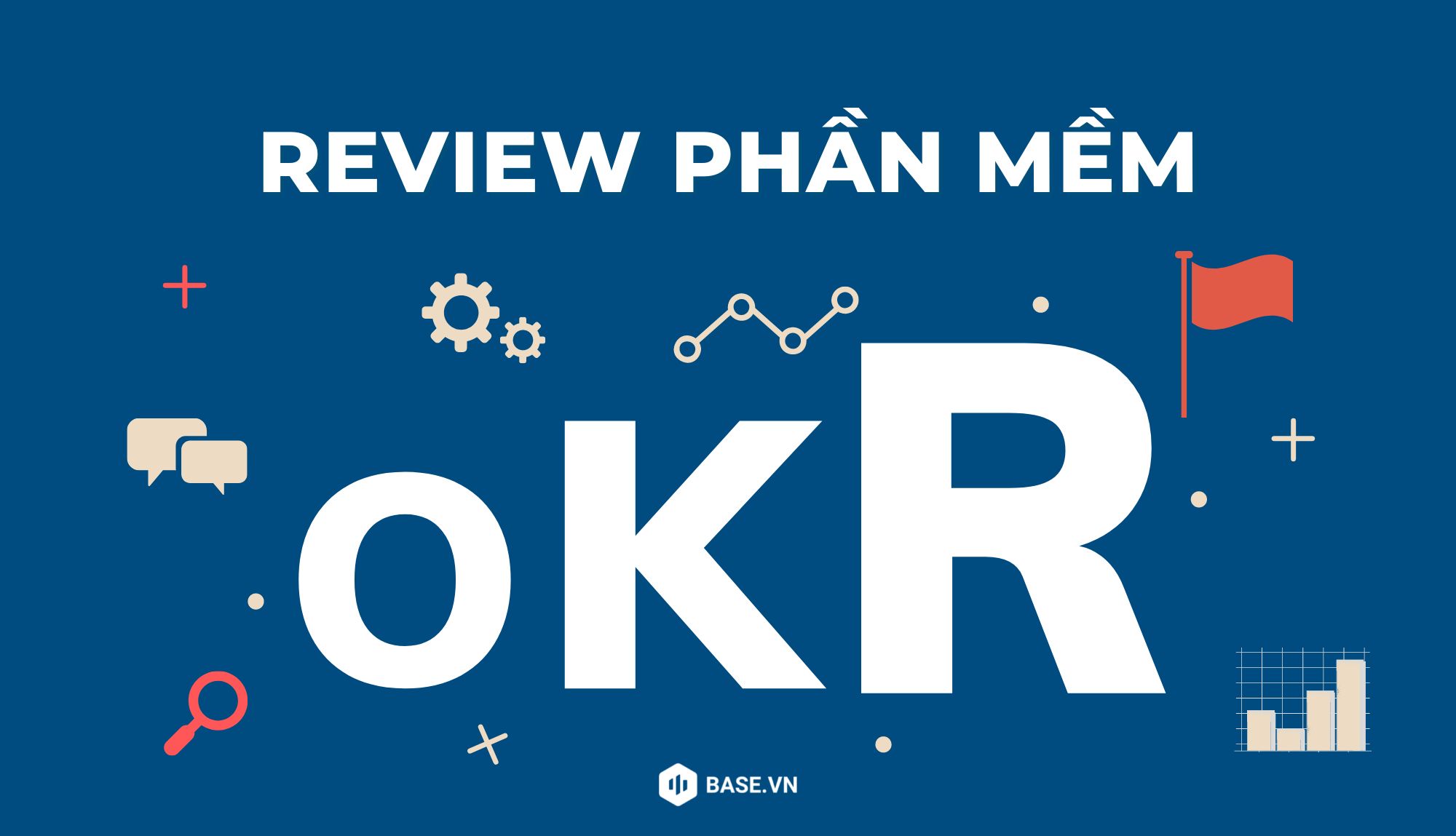 Top 6 phần mềm OKR tại Việt Nam và quốc tế - Review tính năng và chi phí chi tiết